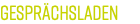 Gesprächsladen